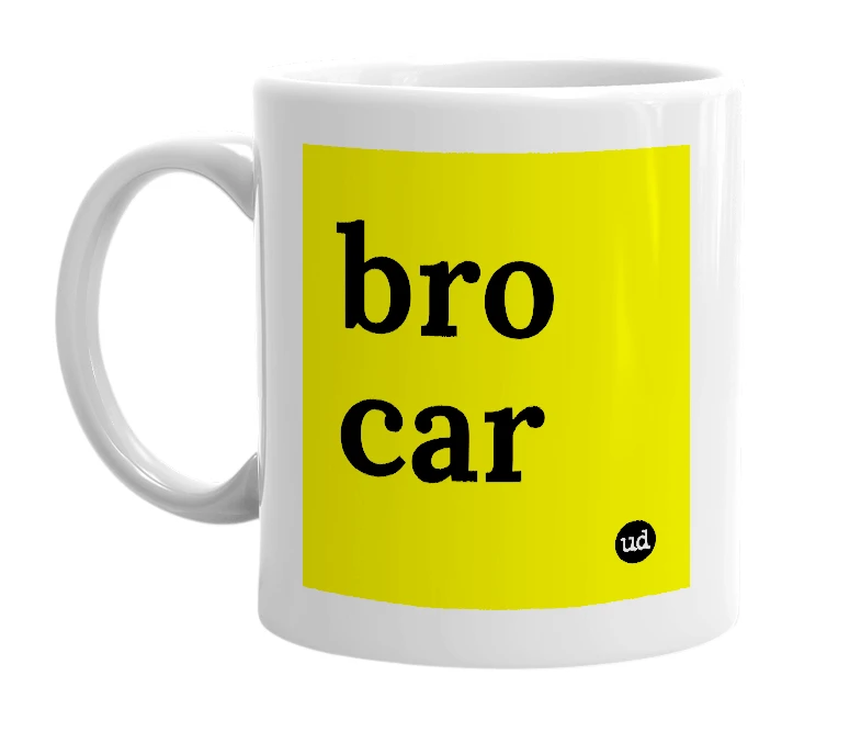 White mug with 'bro car' in bold black letters