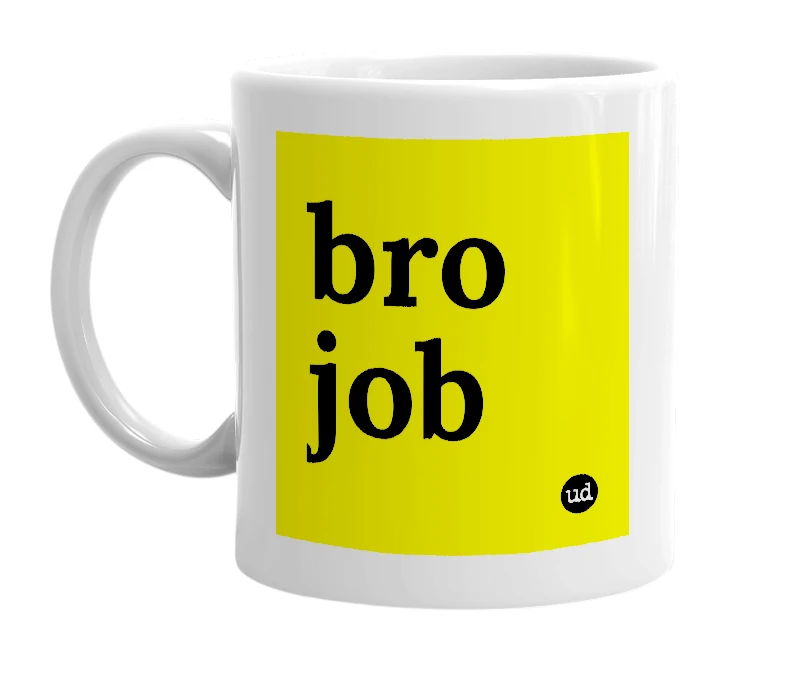 White mug with 'bro job' in bold black letters