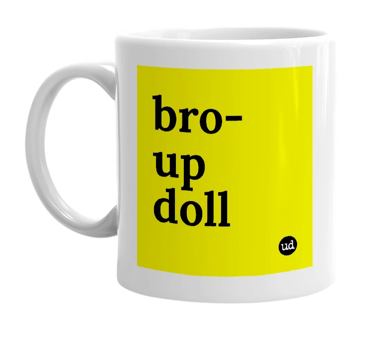 White mug with 'bro-up doll' in bold black letters