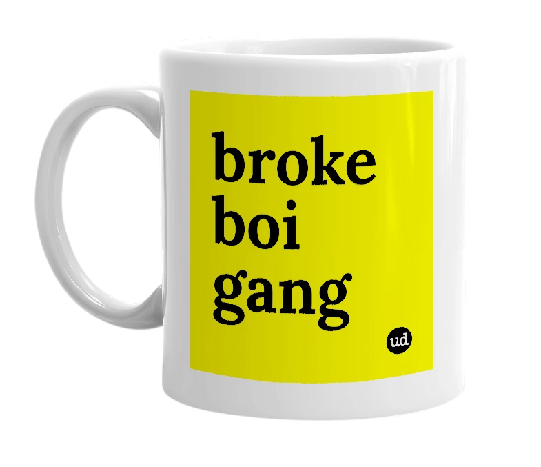 White mug with 'broke boi gang' in bold black letters