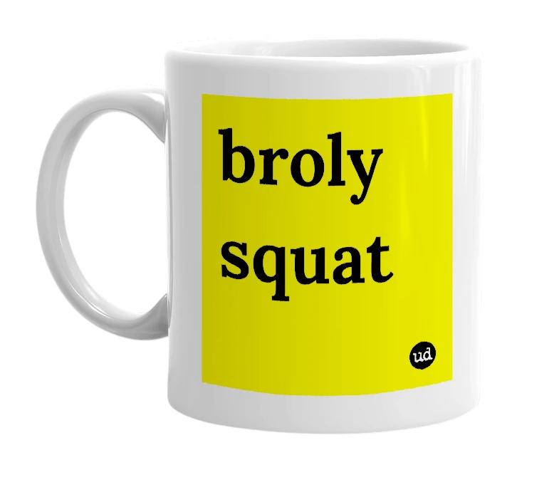 White mug with 'broly squat' in bold black letters