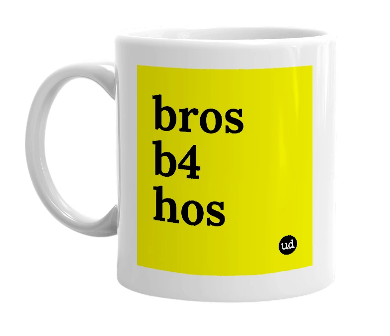 White mug with 'bros b4 hos' in bold black letters