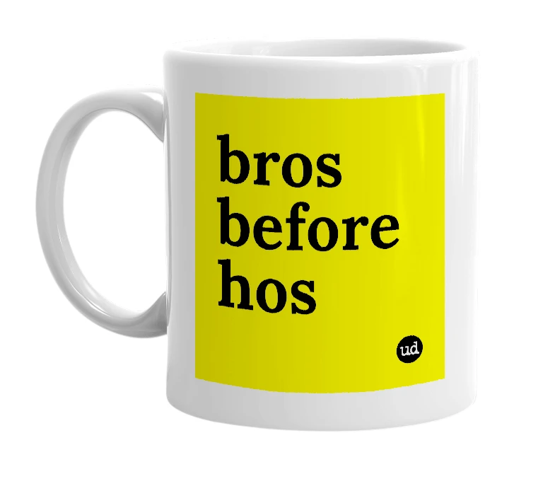 White mug with 'bros before hos' in bold black letters