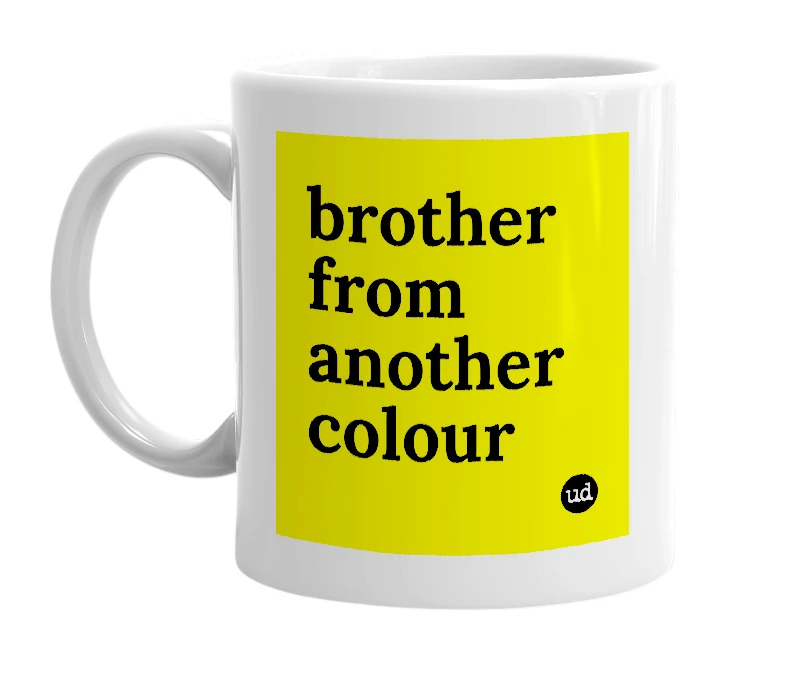 White mug with 'brother from another colour' in bold black letters