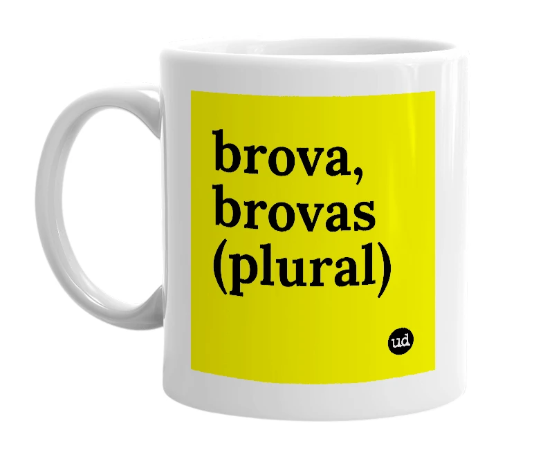 White mug with 'brova, brovas (plural)' in bold black letters