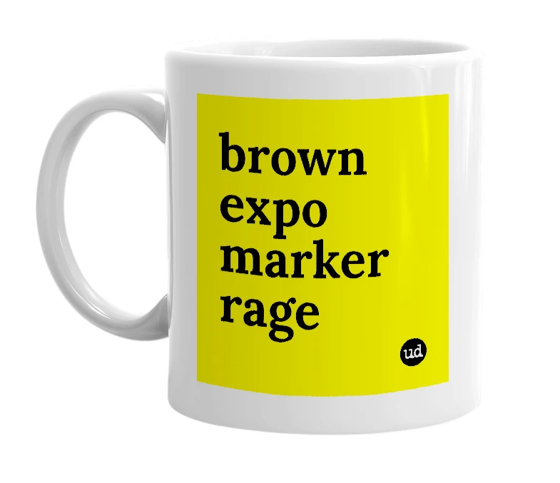 White mug with 'brown expo marker rage' in bold black letters