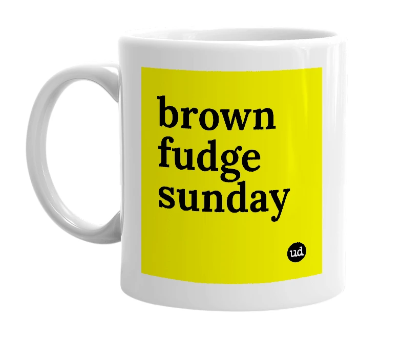 White mug with 'brown fudge sunday' in bold black letters