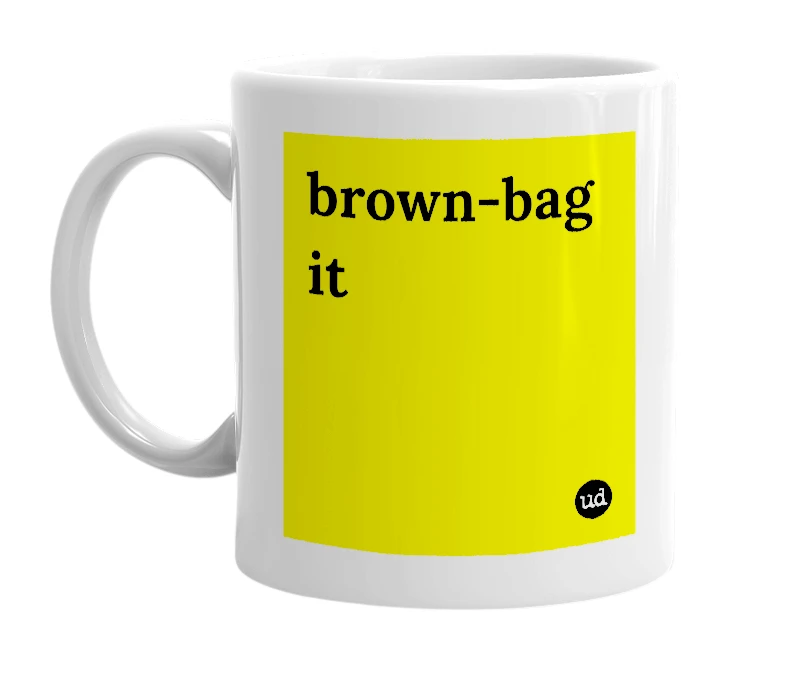White mug with 'brown-bag it' in bold black letters