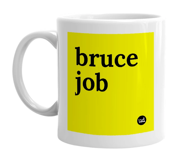 White mug with 'bruce job' in bold black letters