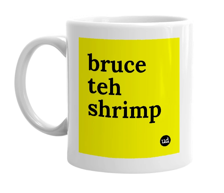 White mug with 'bruce teh shrimp' in bold black letters