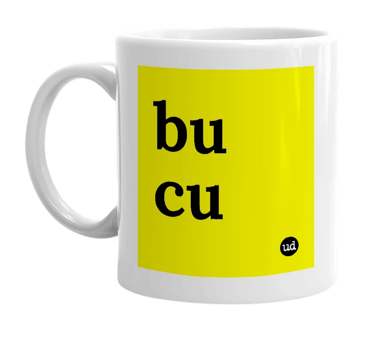 White mug with 'bu cu' in bold black letters