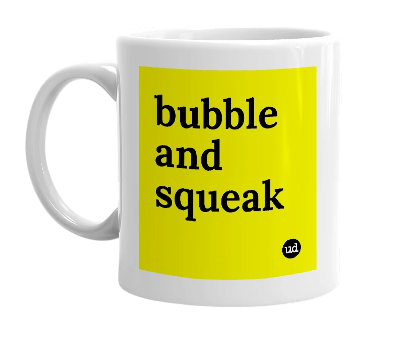 White mug with 'bubble and squeak' in bold black letters