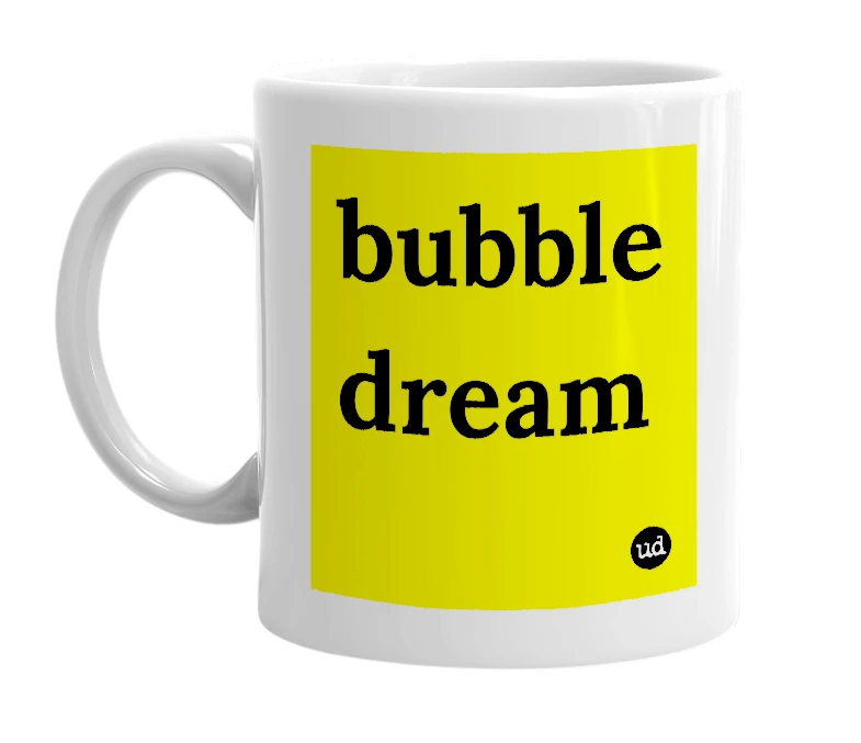 White mug with 'bubble dream' in bold black letters
