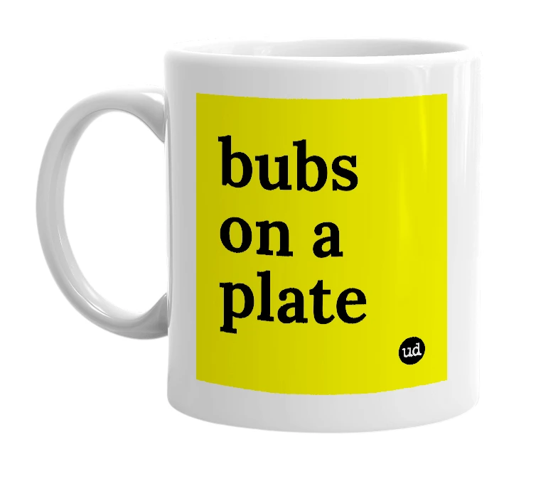 White mug with 'bubs on a plate' in bold black letters