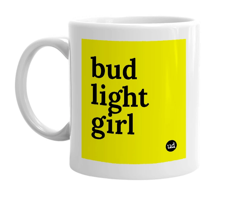 White mug with 'bud light girl' in bold black letters