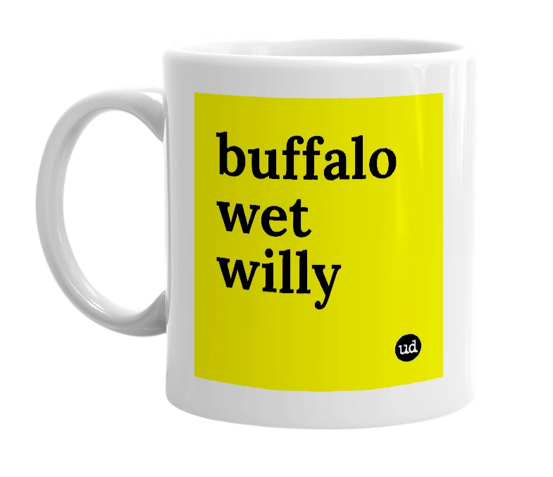White mug with 'buffalo wet willy' in bold black letters