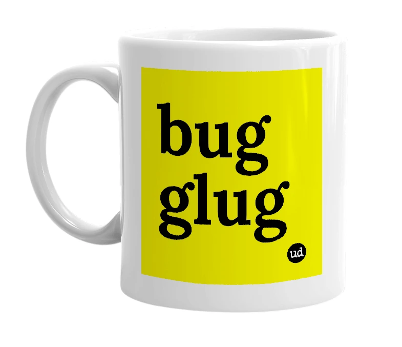 White mug with 'bug glug' in bold black letters