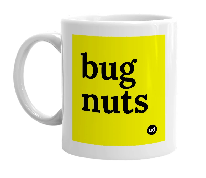 White mug with 'bug nuts' in bold black letters