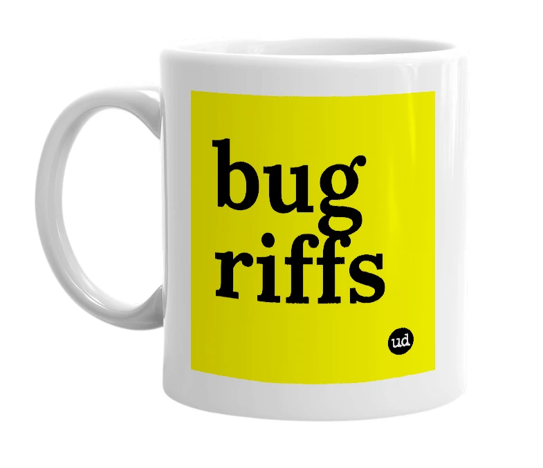 White mug with 'bug riffs' in bold black letters