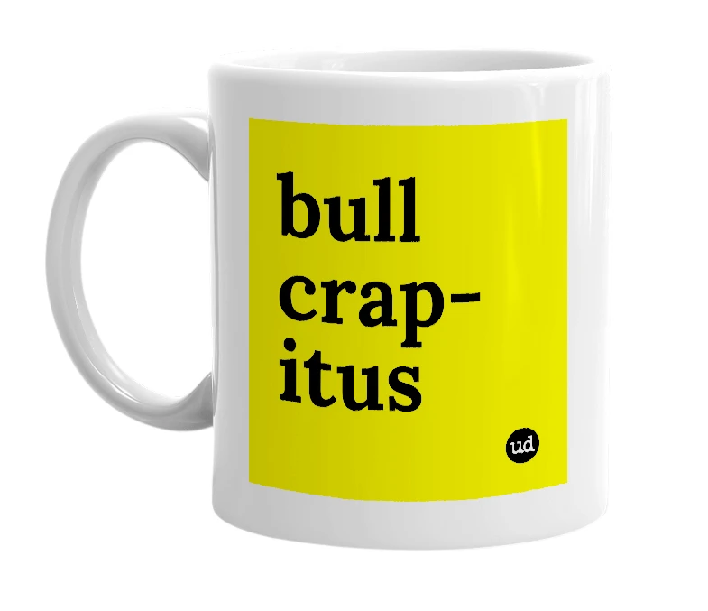 White mug with 'bull crap-itus' in bold black letters