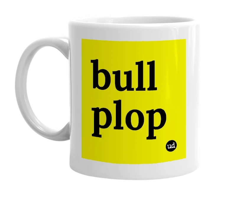 White mug with 'bull plop' in bold black letters