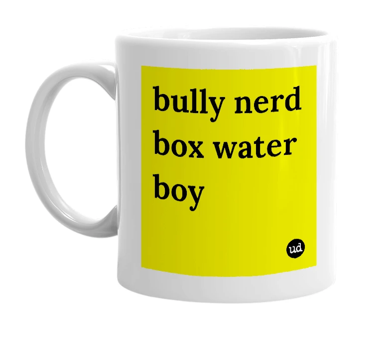 White mug with 'bully nerd box water boy' in bold black letters