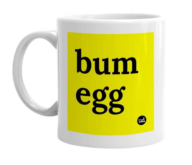 White mug with 'bum egg' in bold black letters