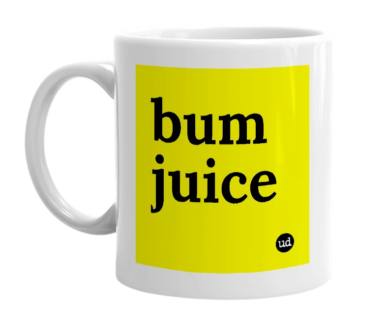 White mug with 'bum juice' in bold black letters
