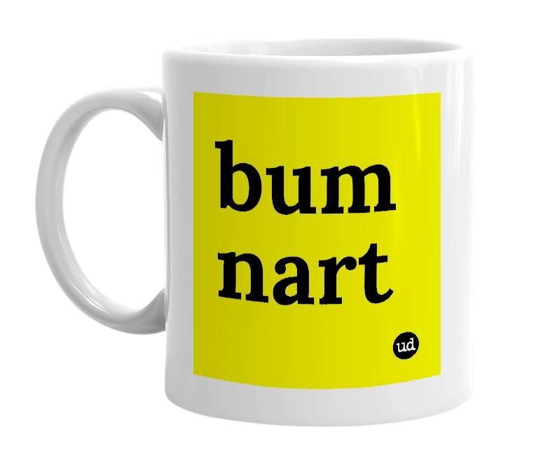 White mug with 'bum nart' in bold black letters