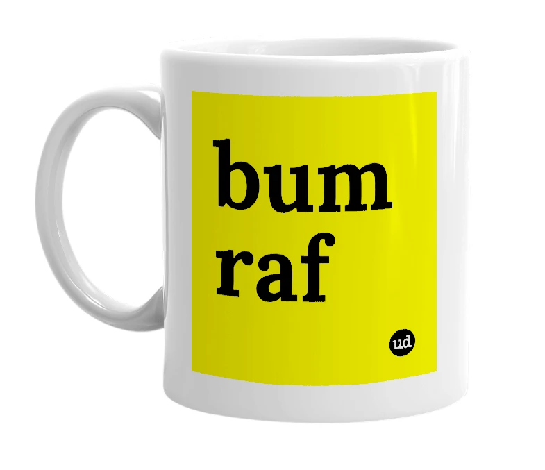 White mug with 'bum raf' in bold black letters