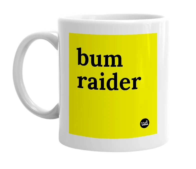 White mug with 'bum raider' in bold black letters