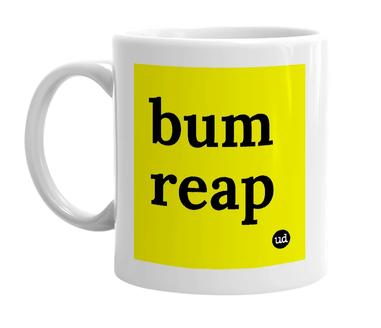 White mug with 'bum reap' in bold black letters