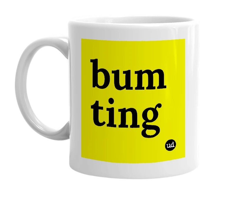 White mug with 'bum ting' in bold black letters