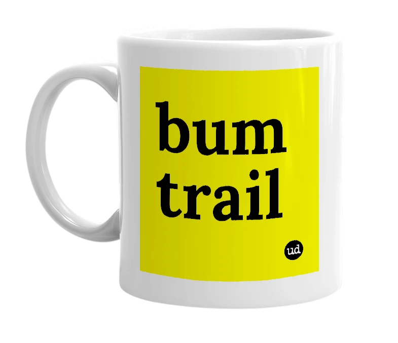 White mug with 'bum trail' in bold black letters