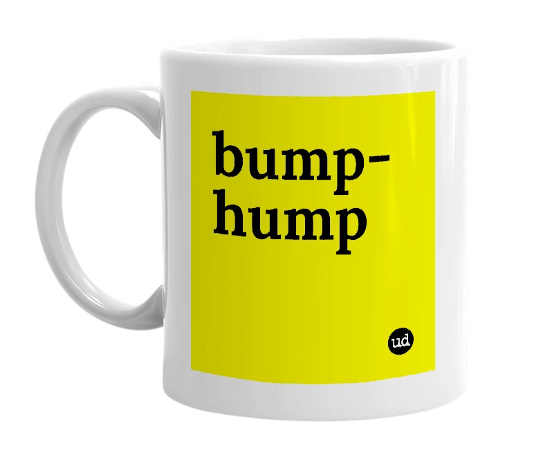 White mug with 'bump-hump' in bold black letters