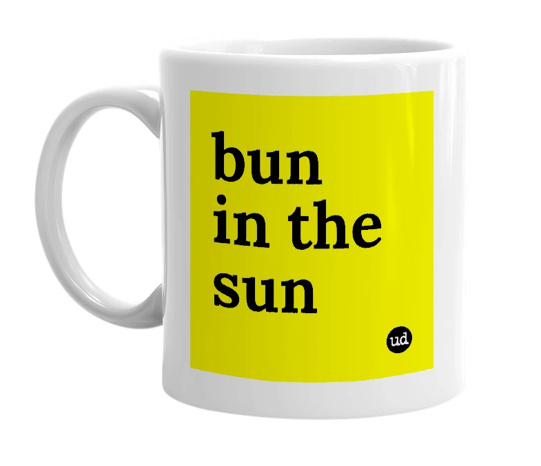 White mug with 'bun in the sun' in bold black letters