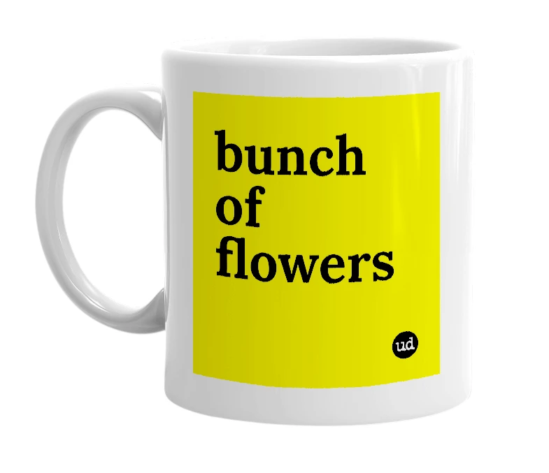 White mug with 'bunch of flowers' in bold black letters