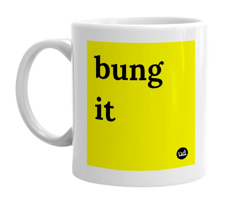 White mug with 'bung it' in bold black letters
