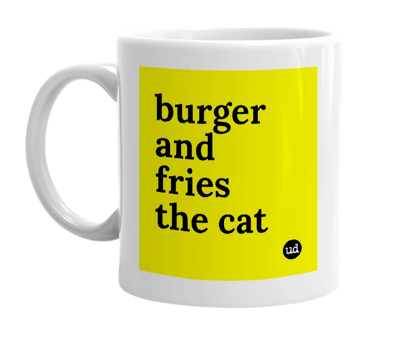 White mug with 'burger and fries the cat' in bold black letters