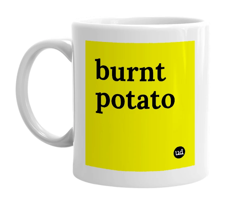 White mug with 'burnt potato' in bold black letters