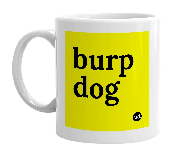 White mug with 'burp dog' in bold black letters