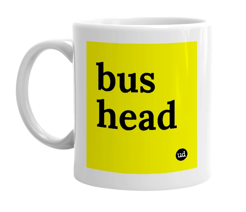 White mug with 'bus head' in bold black letters