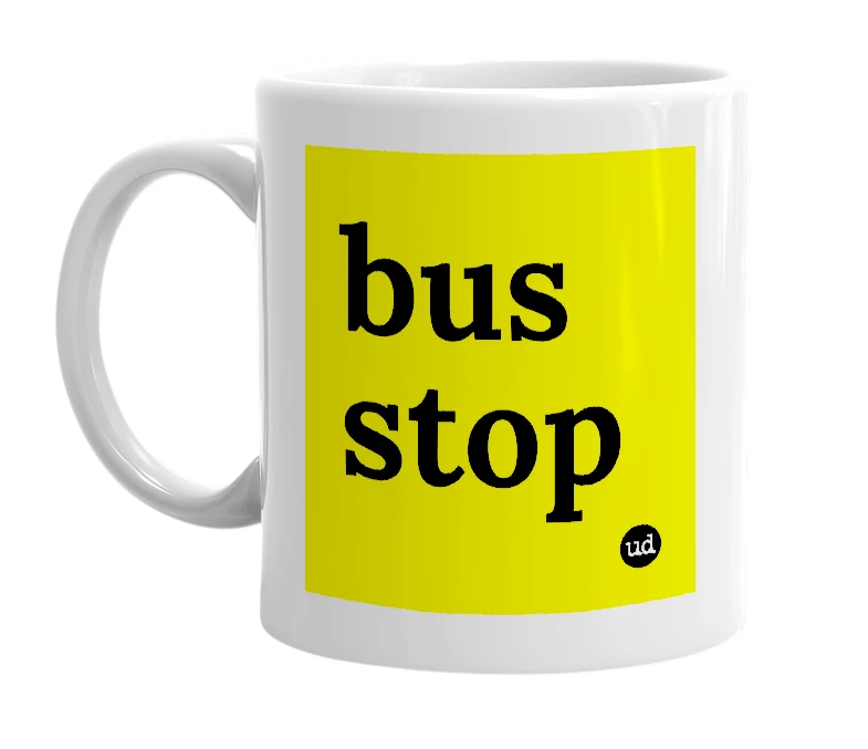 White mug with 'bus stop' in bold black letters