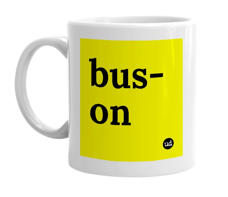 White mug with 'bus-on' in bold black letters