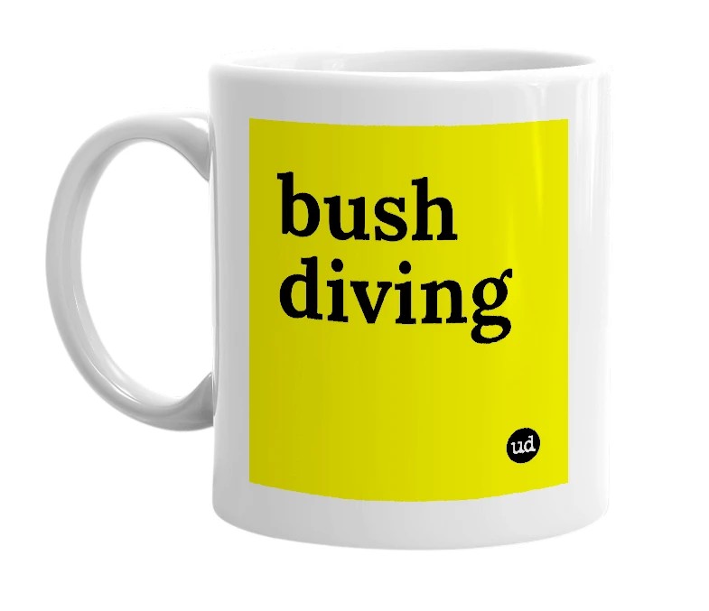 White mug with 'bush diving' in bold black letters