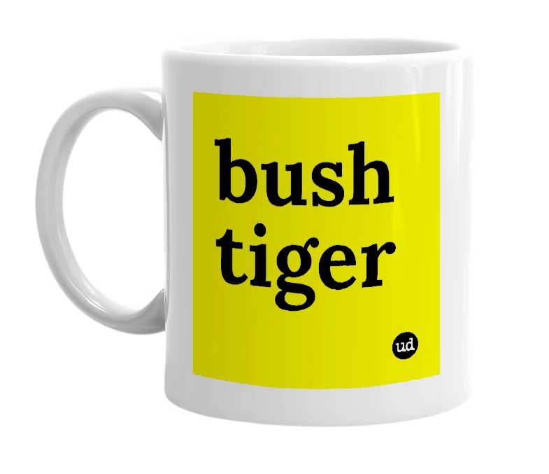 White mug with 'bush tiger' in bold black letters