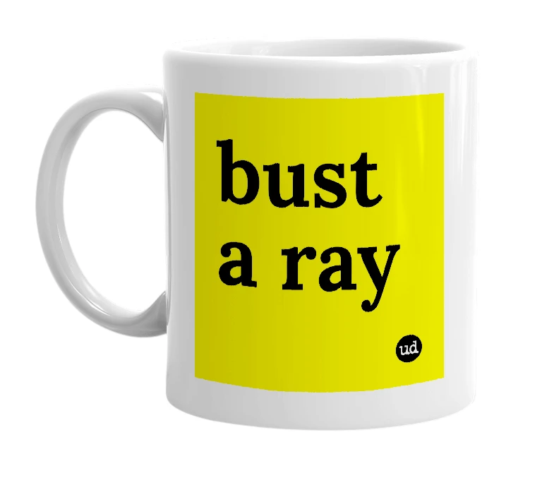White mug with 'bust a ray' in bold black letters