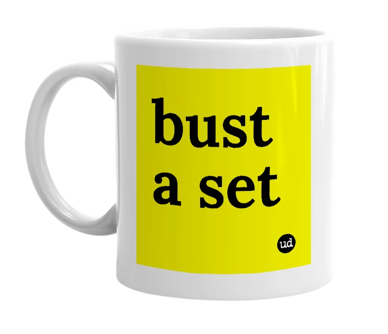 White mug with 'bust a set' in bold black letters