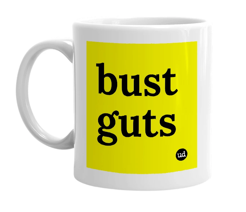 White mug with 'bust guts' in bold black letters