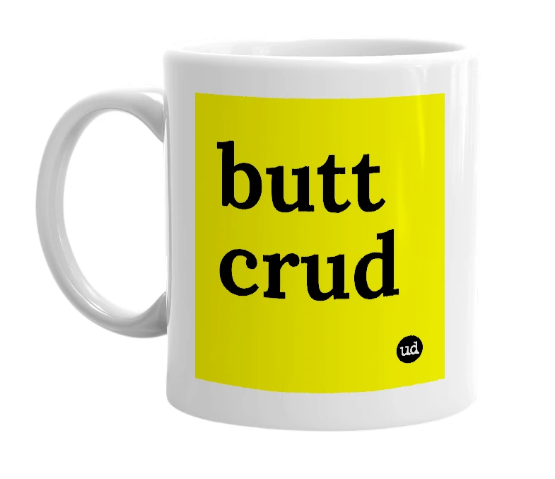 White mug with 'butt crud' in bold black letters